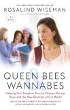 Queen Bees and Wannabes: Helping Your Daughter Survive Cliques, Gossip, Boyfriends, and the New Realities of Girl World