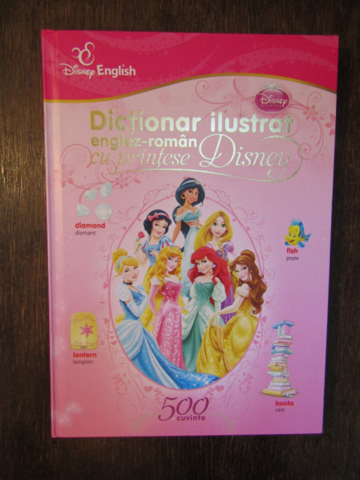 Disney English. Dicţionar ilustrat englez-rom&acirc;n cu prinţese (500 cuvinte)