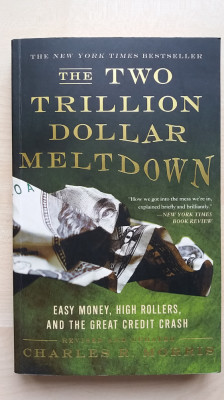 Charles R. Morris &amp;ndash; The Two Trillion Dollar Meltdown (PublicAffairs, 2008) foto