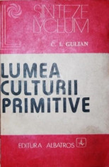 Lumea culturii primitive (Ed. Albatros) foto