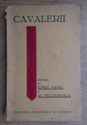 Cavalerii verticali : roman / Cornel Jianu si Al. Bilciurescu foto