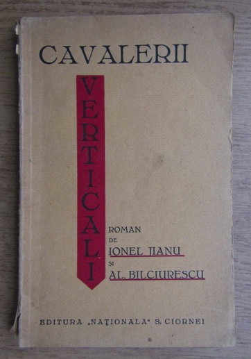 Cavalerii verticali : roman / Cornel Jianu si Al. Bilciurescu