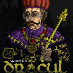 Dracul: In the Name of the Father: The Untold Story of Vlad II Dracul, Founder of the Dracula Dynasty