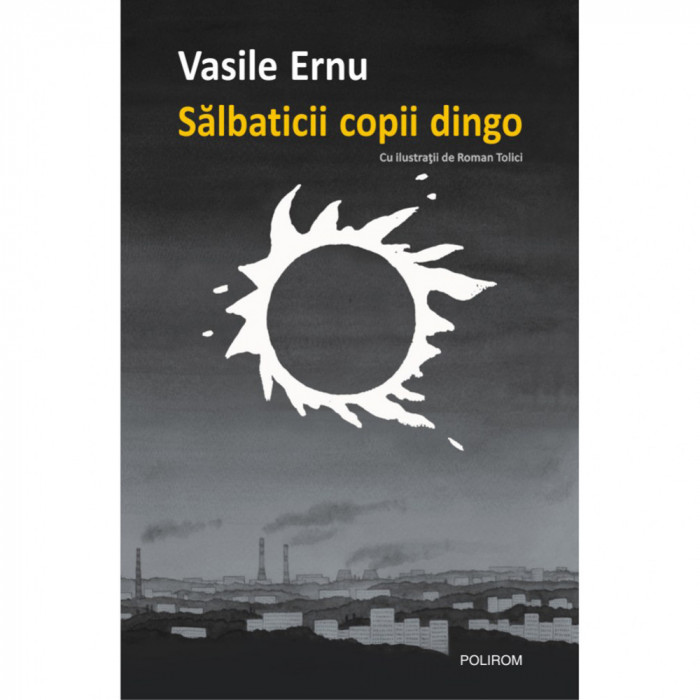 Salbaticii copii Dingo. Editia II, Vasile Ernu