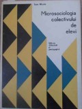 Microsociologia Colectivului de Elevi - Ioan Nicola (1974) - Pedagogie Scolara, Editura Didactica si Pedagogica