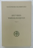 NICEPHORE BLEMMYDES , OEUVRES THEOLOGIQUES , TOME I , 2007