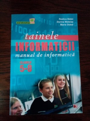 Matei Tainele informaticii manual de informatica clasele 5-8 foto