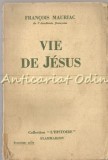 Cumpara ieftin Vie De Jesus, Francois Mauriac, 1936, Editura Flammarion, Franceza, Carte Veche, Bibliofilie