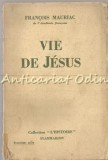 Cumpara ieftin Vie De Jesus - Francois Mauriac - 1936