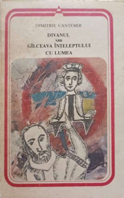 DIVANUL SAU GALCEAVA INTELEPTULUI CU LUMEA-DIMITRIE CANTEMIR-257056 foto
