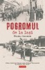 Pogromul de la Iasi: Elie Wiesel, Holocaustul in Romania, Radu Ioanid. Istorie, Antisemitism, Evrei, Masacru, Iasi 1941
