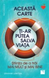 Aceasta carte ti-ar putea schimba viata - Graham Lawton