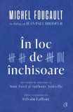 In loc de inchisoare &ndash; Michel Foucault in dialog cu Jean-Paul Brodeur