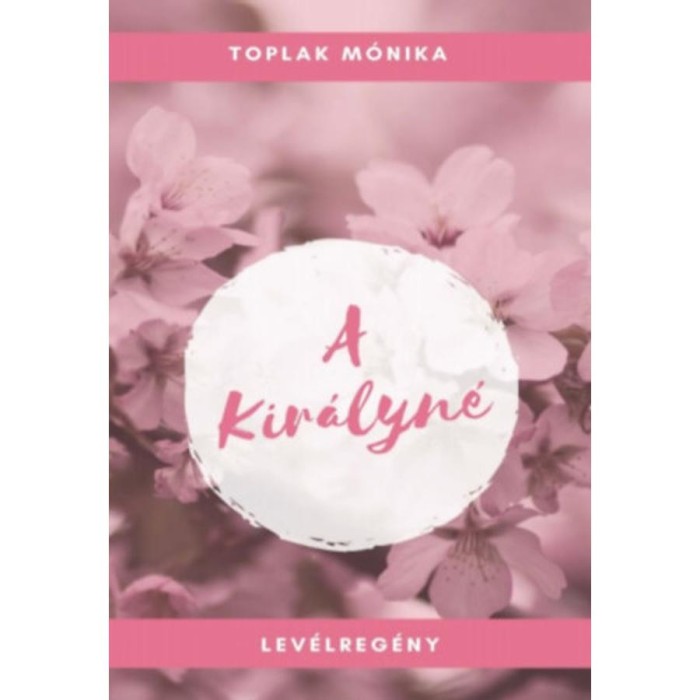 A kir&aacute;lyn&eacute; - Toplak M&oacute;nika