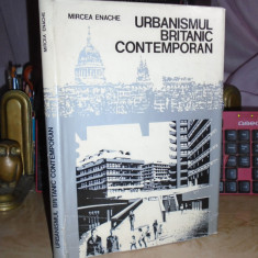 MIRCEA ENACHE - URBANISMUL BRITANIC CONTEMPORAN , 1979