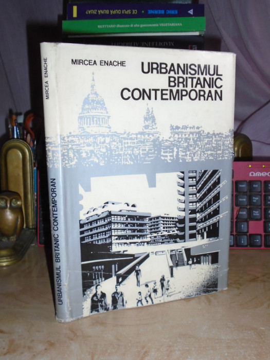 MIRCEA ENACHE - URBANISMUL BRITANIC CONTEMPORAN , 1979