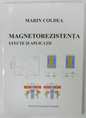 MAGNETOREZISTENTA , EFECTE SI APLICATII de MARIN COLDEA , 2009 foto