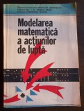 Modelarea matematică a acțiunilor de luptă - Nicolae Eftimescu, Vasile Grad