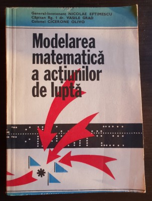 Modelarea matematică a acțiunilor de luptă - Nicolae Eftimescu, Vasile Grad foto