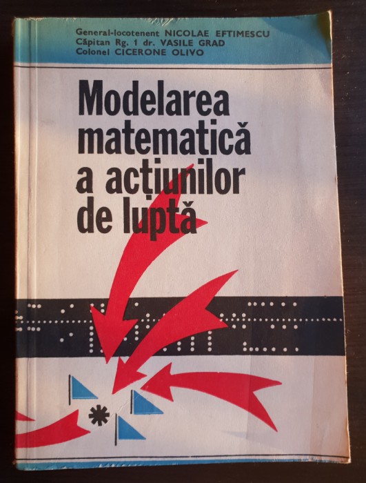 Modelarea matematică a acțiunilor de luptă - Nicolae Eftimescu, Vasile Grad