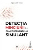 Cumpara ieftin Detectia minciunii si a comportamentului simulant/Aldert Vrij