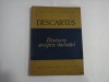 Discurs despre metoda - Ren&eacute; Descartes, 1957, Bucuresti - Filosofie, Stiinta