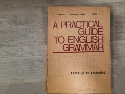 A practical guide to english grammar de Edith Ilovici,M.Chitoran,M.Ciofu foto