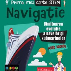 Prima mea carte STEM: Navigatie - Anne Rooney