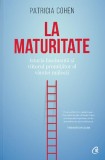 La maturitate - Paperback brosat - Patricia Cohen - Curtea Veche