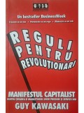 Guy Kawasaki - Reguli pentru revolutionari (Editia: 2006)