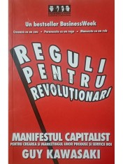 Guy Kawasaki - Reguli pentru revolutionari (Editia: 2006) foto