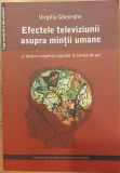 Efectele televiziunii asupra mintii umane si despre cresterea copiilor in lumea de azi