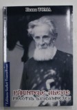 PARINTELE ALEXIE , PREOTUL LUI DUMNEZEU de ILEANA TOMA , 2014