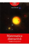 Matematica distractiva - Clasele 5-6 - Ioan Dancila