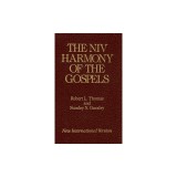 The NIV Harmony of the Gospels: With Explanations and Essays