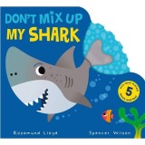 Cumpara ieftin Don't Mix Up My Shark