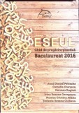 ESEUL. GHID DE PREGATIREA PRACTICA. BACALAUREAT 2016-ANCA DENISA PETRACHE, CAMELIA CIURESCU, CARMEN RUGINA -354436