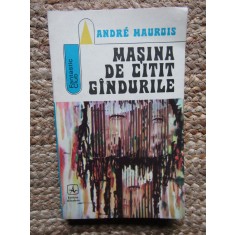 ANDRE MAUROIS - MAŞINA DE CITIT G&Acirc;NDURILE