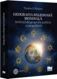 Geografia religioasa mondiala. Reflectii de geografie politica si geopolitica - Universul Juridic