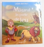 MAGARUL IN PIELE DE LEU, POEZII CU TALC de LIDIA BATALI, DUPA POVESTIRI de LEV TOLSTOI, ILUSTRATII de ANDREI CAMPAN, 2011