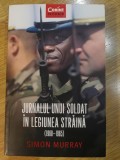 Simon Murray - Jurnalul unui soldat in legiunea straina