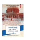 De Vriendt se intoarce acasa - Andrei Corbea, Arnold Zweig