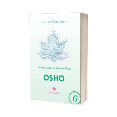 Esenta stiintei milenare yoga - Osho - Ed. Mix foto