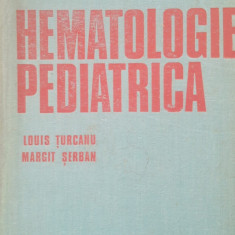 Hematologie Pediatrica - Louis Turcanu , Margit Serban