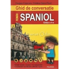 Ghid De Conversatie Roman-Spaniol - Dragos Cojocaru, Cristina Sava-Pisot