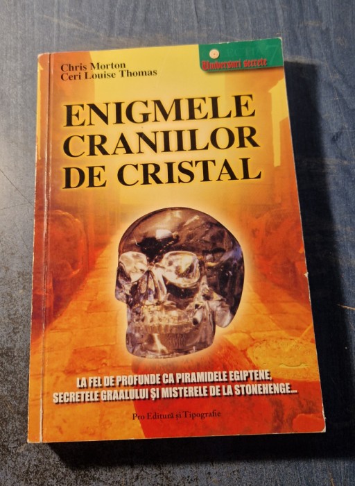 Enigmele craniilor de cristal Chris Morton