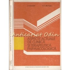 Aspecte Actuale De Clinica Si Terapeutica Farmacologica - I. Triandaf