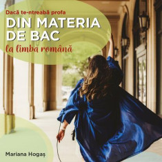 Dacă te-ntreabă profa din materia de BAC la limba română - Paperback brosat - Mariana Hogaș - Meridiane Publishing