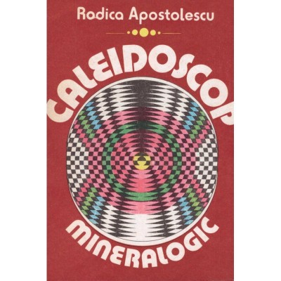 Rodica Apostolescu - Caleidoscop mineralogic - 128547 foto