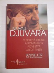 O SCURTA ISTORIE A ROMANILOR POVESTITA CELOR TINERI - NEAGU DJUVARA - 2010